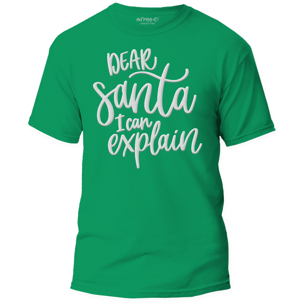 Dear Santa I Can Explain Puff Print Shirt
