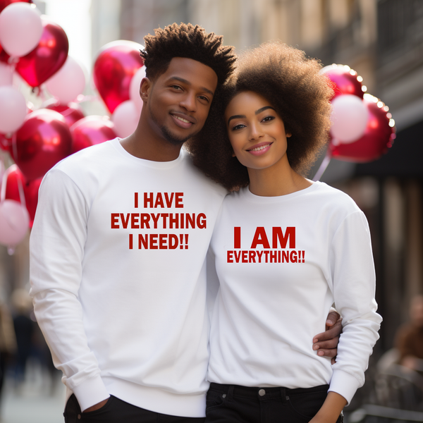 Have Everything Couple Sweatshirt