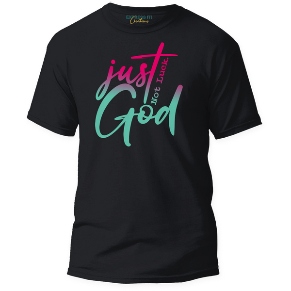 Just God, Not Luck Gradient Tee