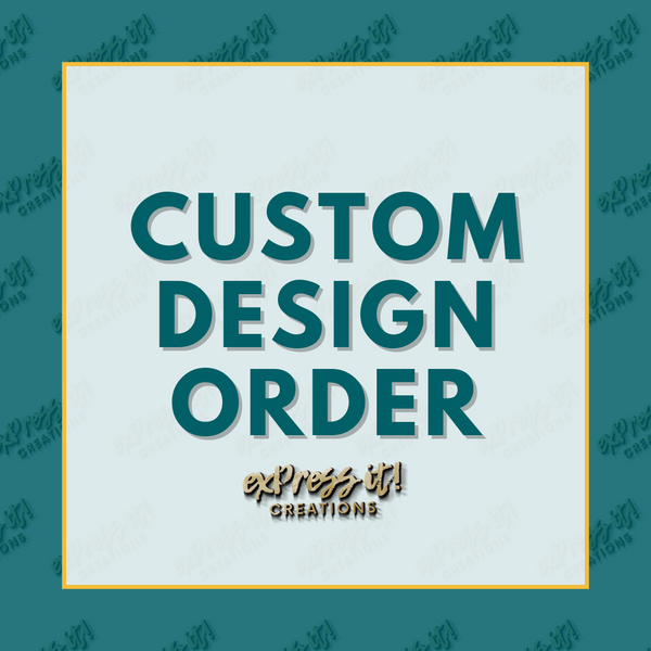 1-Custom Design Fee - exPress it! Creations
