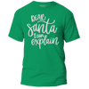 Dear Santa I Can Explain Puff Print Shirt