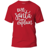 Dear Santa I Can Explain Puff Print Shirt