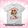 I Can Buy Myself Flowers Tee