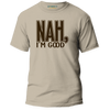 Nah I'm Good Tee & Sweatshirt